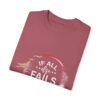 If All Else Fails Design Unisex Garment-Dyed T-shirt - Image 27