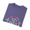 If All Else Fails Design Unisex Garment-Dyed T-shirt - Image 3