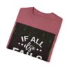 If All Else Fails Unisex Garment-Dyed T-shirt - Image 31