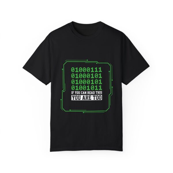 If You Can Read This You Are Too Unisex Garment-Dyed T-shirt