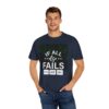 If All Else Fails Unisex Garment-Dyed T-shirt - Image 24