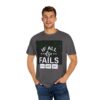 If All Else Fails Unisex Garment-Dyed T-shirt - Image 20