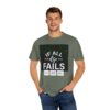 If All Else Fails Unisex Garment-Dyed T-shirt - Image 16