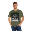 If All Else Fails Unisex Garment-Dyed T-shirt - Image 12