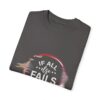 If All Else Fails Design Unisex Garment-Dyed T-shirt - Image 15