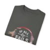 If All Else Fails Design Unisex Garment-Dyed T-shirt - Image 7