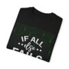 If All Else Fails Unisex Garment-Dyed T-shirt - Image 3