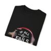 If All Else Fails Design Unisex Garment-Dyed T-shirt - Image 19