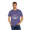 If All Else Fails Design Unisex Garment-Dyed T-shirt - Image 4