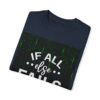 If All Else Fails Unisex Garment-Dyed T-shirt - Image 23